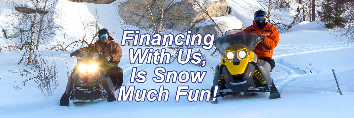 Two snomobiles riding in snow with the words Financing is Snow much fun.